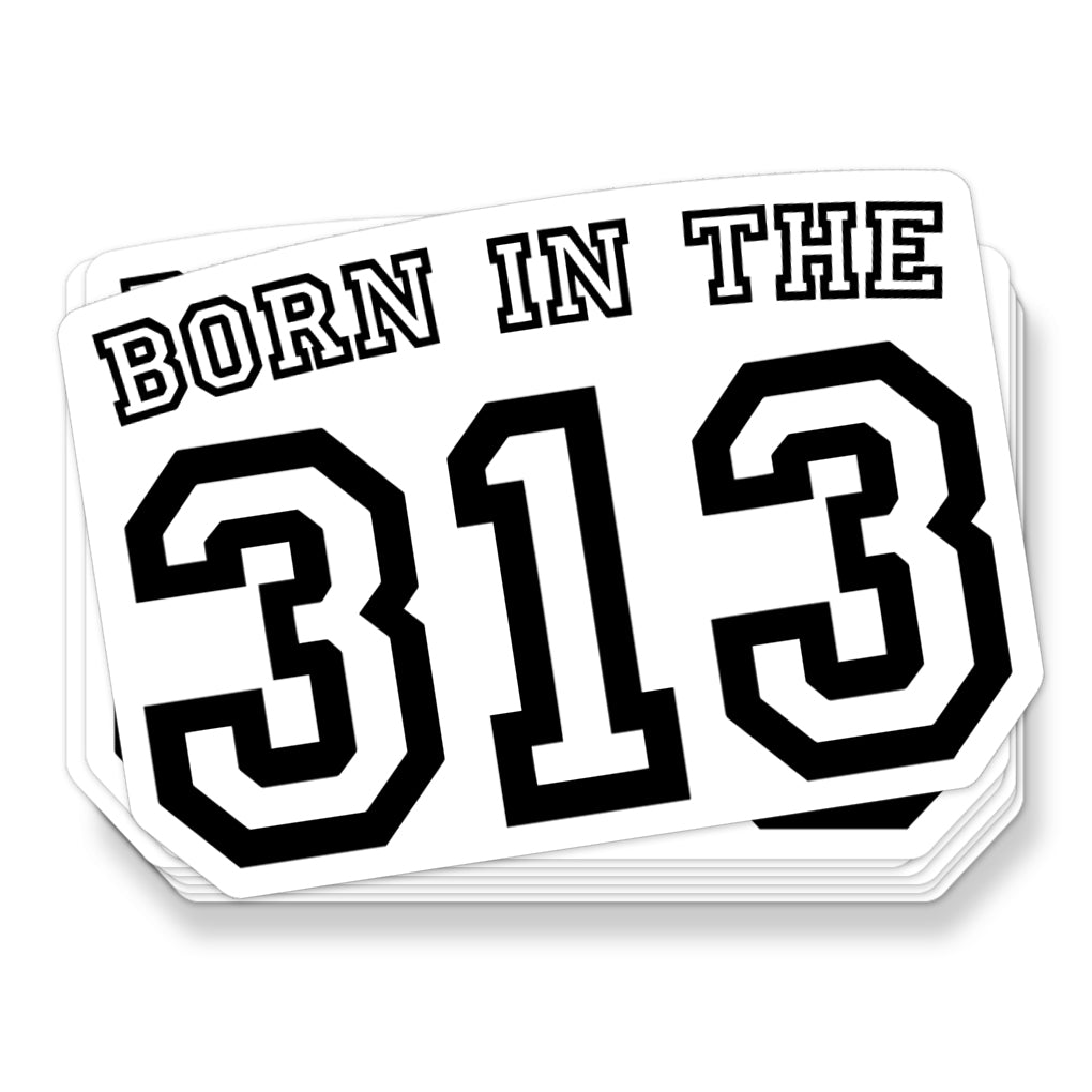 Born In The 313 Sticker - Assorted Colors Stickers & Wall Art Sticker/Decal Black/White 