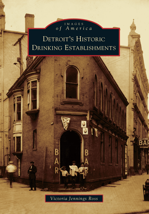 Detroit's Historic Drinking Establishments Book