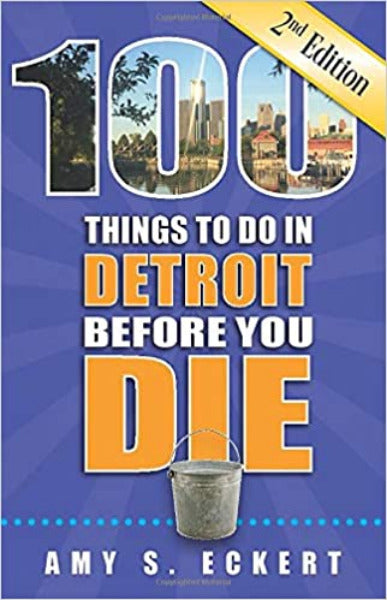 100 Things to do in Detroit Before You Die Book   