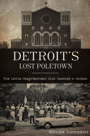 Detroit's Lost Poletown Book
