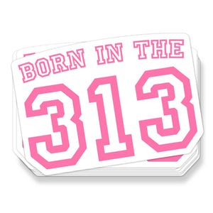 Born In The 313 Sticker - Assorted Colors Stickers & Wall Art Sticker/Decal Pink/White 