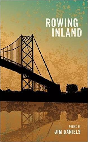 Rowing Inland : Poems by Jim Daniels Book