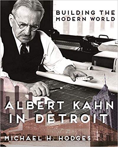 Building The Modern World: Albert Kahn in Detroit Book   