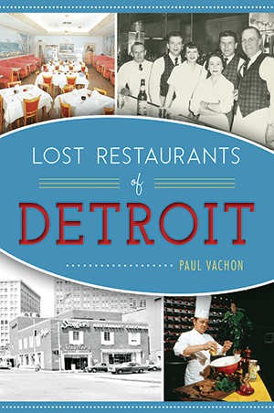 Lost Restaurants of Detroit Book