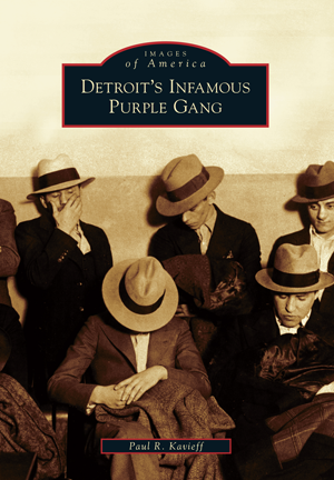 Detroit's Infamous Purple Gang Book   