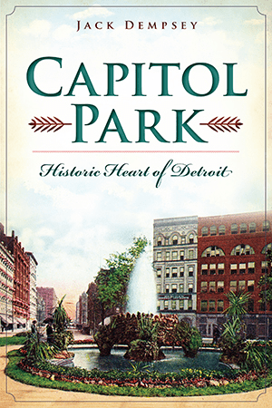 Capitol Park: Historic Heart of Detroit Book