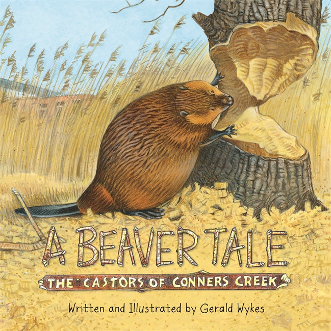 A Beaver Tale: The Castors of Conners Creek Book   