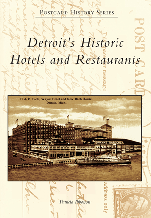 Detroit's Historic Hotels and Restaurants Book
