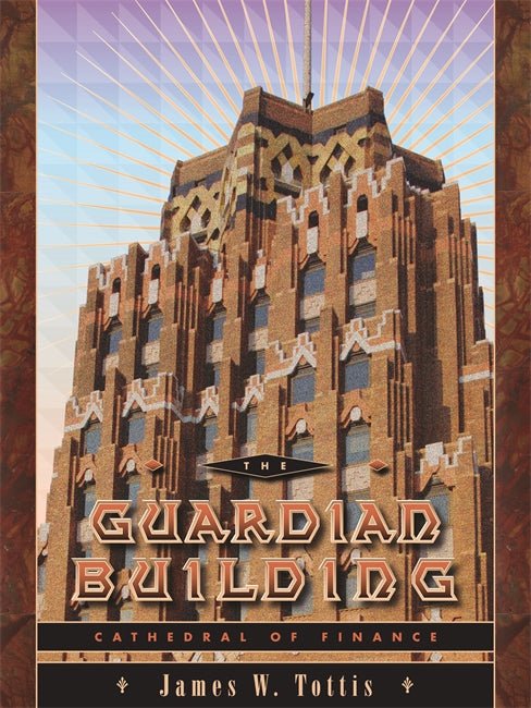 The Guardian Building: Cathedral of Finance Book