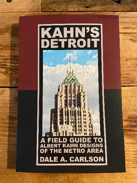 Kahn's Detroit - A field guide to Albert Kahn Designs of the Metro Area Book