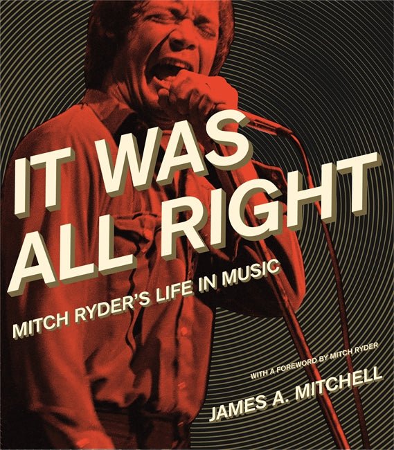 It Was All Right: Mitch Ryder's Life in Music Book