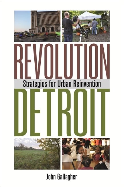 Revolution Detroit: Strategies for Urban Reinvention Book