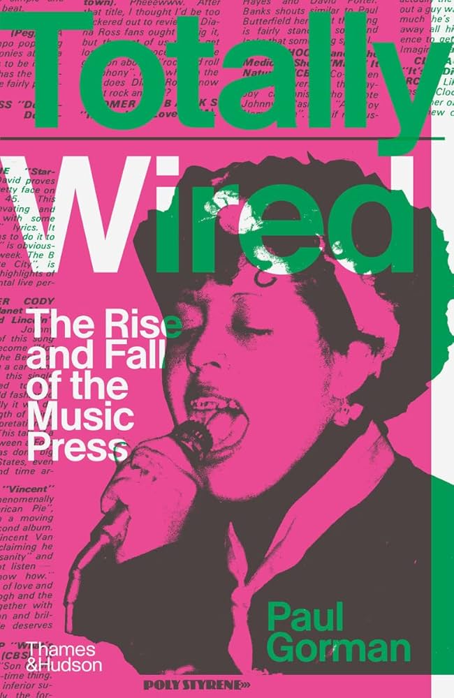 Totally Wired: The Rise and Fall of the Music Press Book