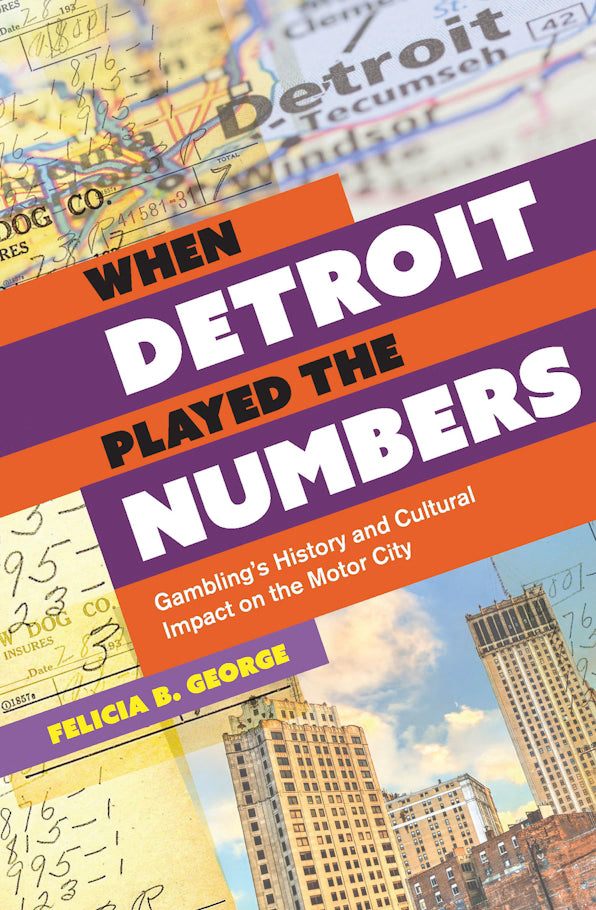 When Detroit Played the Numbers: Gambling's History and Cultural Impact on the Motor City