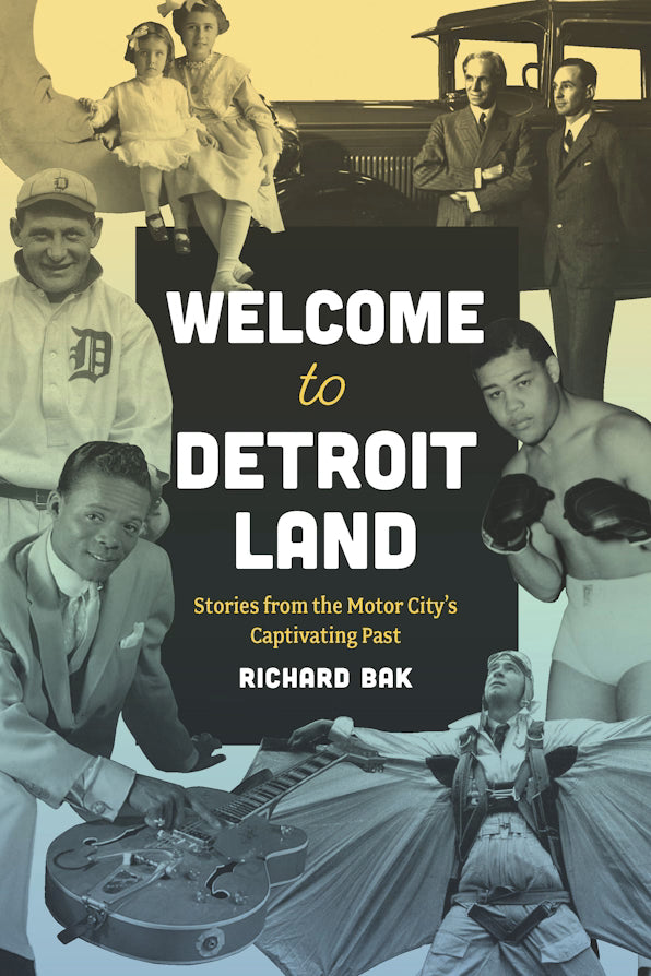 Welcome to Detroitland: Stories from the Motor City's Captivating Past