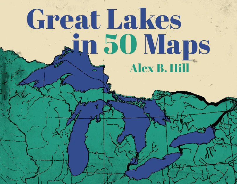 Great Lakes in 50 Maps Book