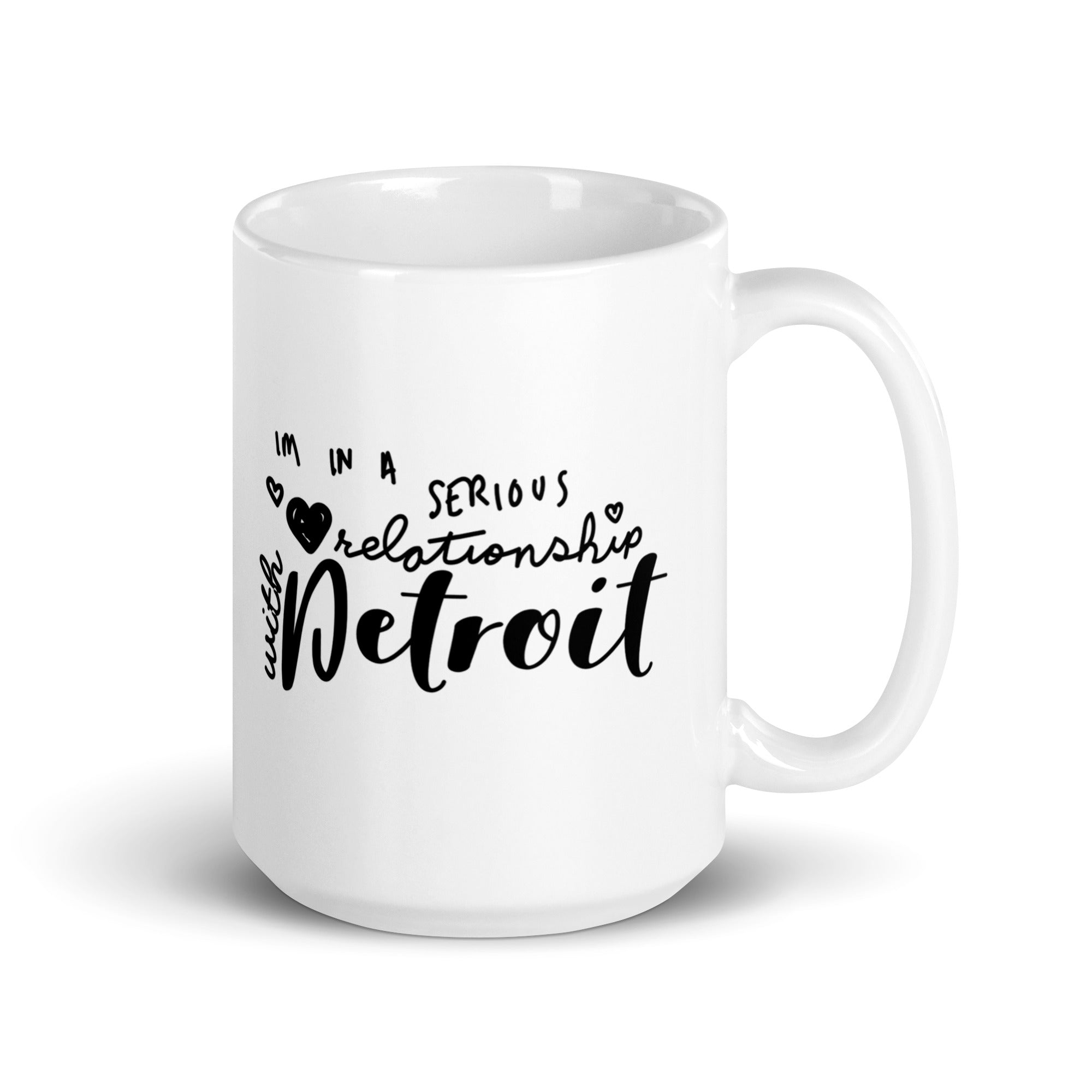 I'm In A Serious Relationship With Detroit Ceramic Coffee Mug 15 oz - White / Black Default Title