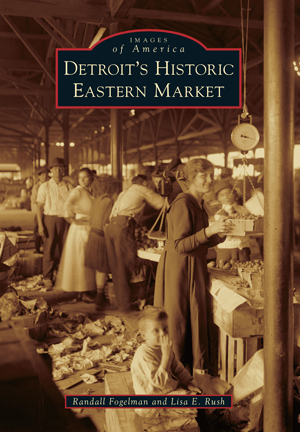 Detroit's Historic Eastern Market Book   