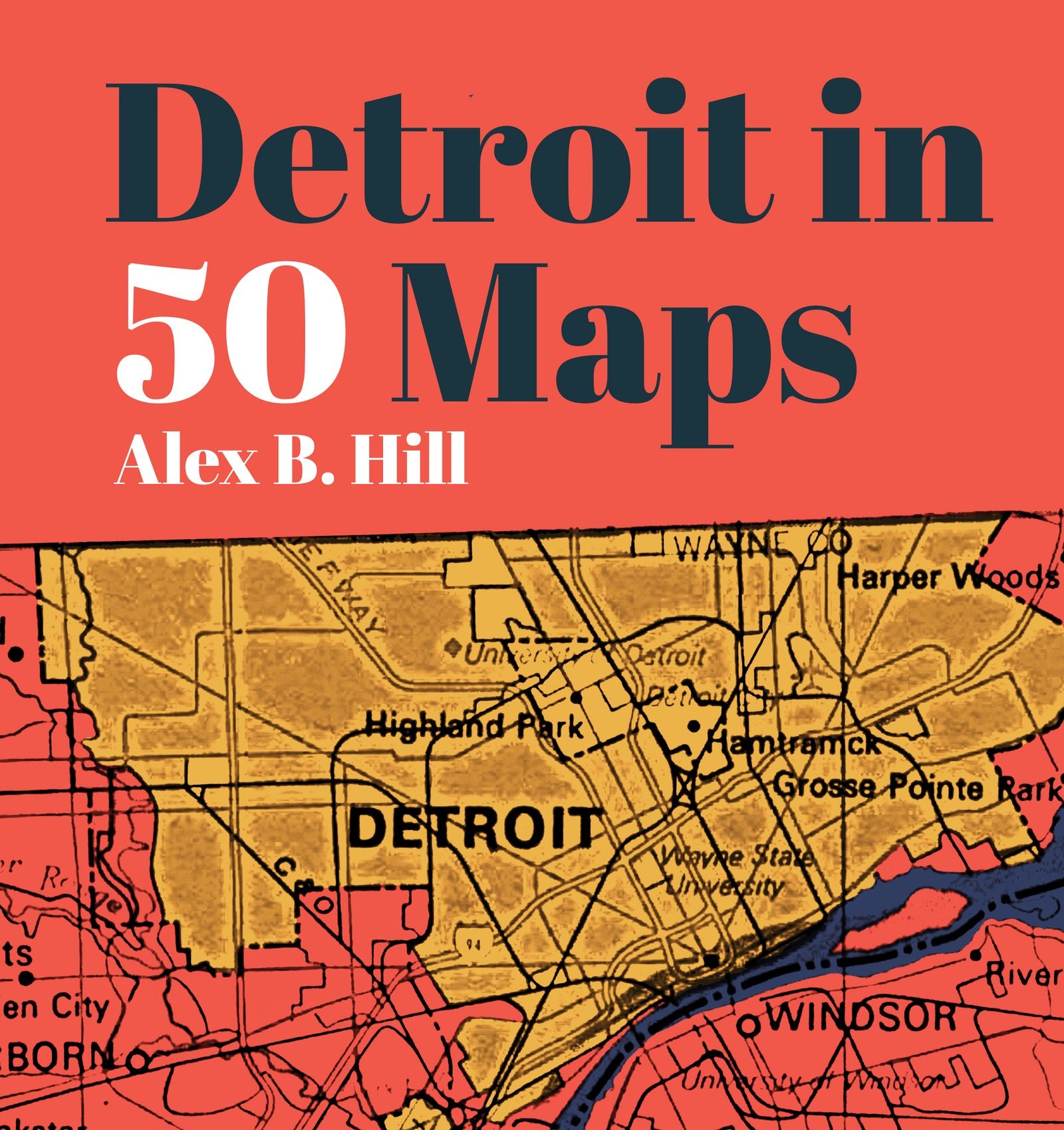 Detroit in 50 Maps Book   