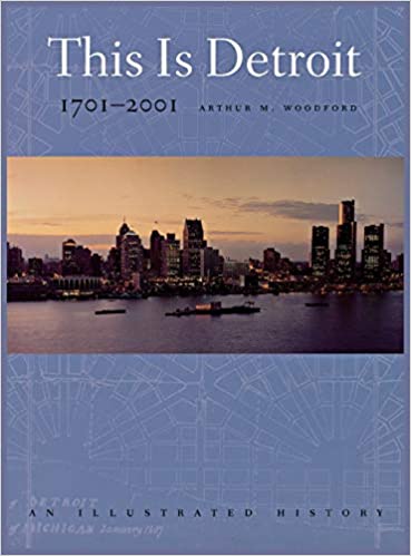 This is Detroit, 1701-2001: An Illustrated History Book   