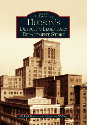 Hudson's: Detroit's Legendary Department Store Book   