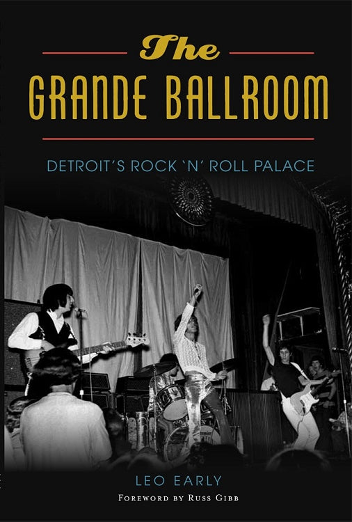 The Grande Ballroom : Detroit's Rock 'n' Roll Palace Book   