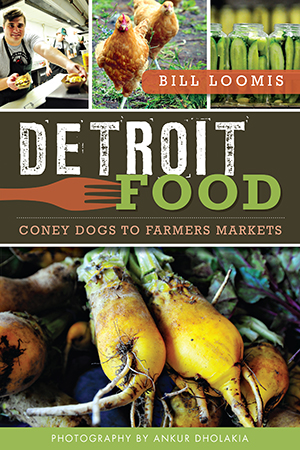 Detroit Food: Coney Dogs to Farmers Markets Book   