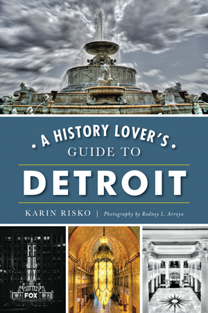 A History Lover's Guide to Detroit Book   