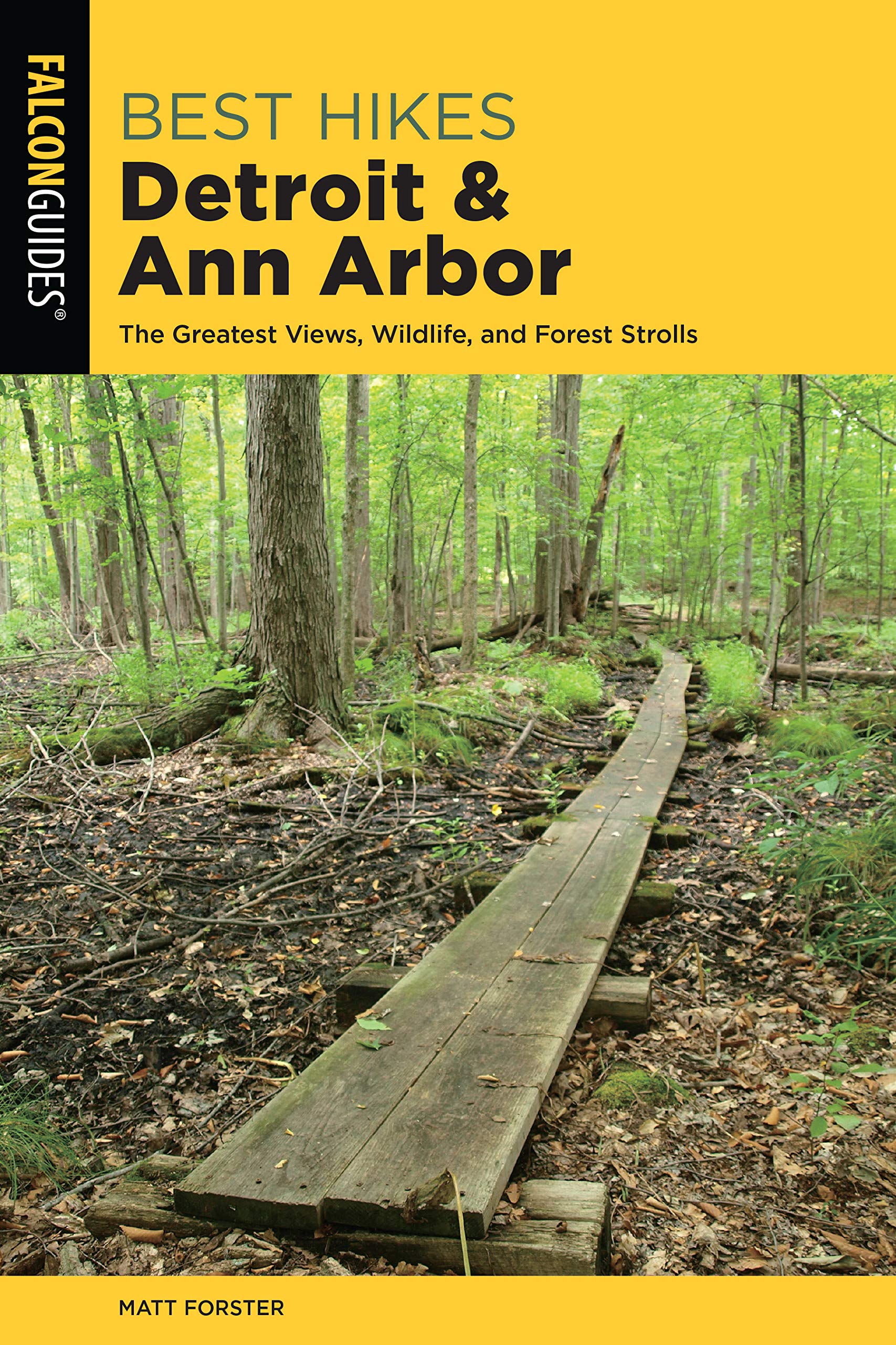 Best Hikes Detroit and Ann Arbor: The Greatest Views, Wildlife, and Forest Strolls (Best Hikes Near Series) Book   