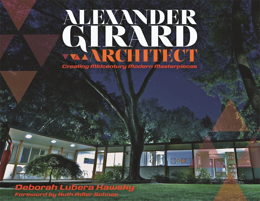 Alexander Girard, Architect: Creating Midcentury Modern Masterpieces Book   
