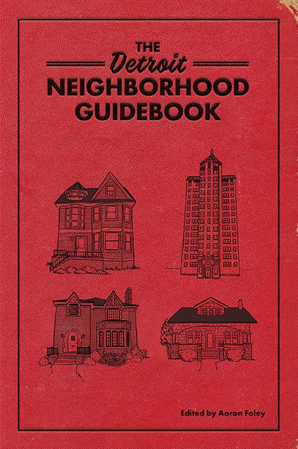 The Detroit Neighborhood Guidebook Book   