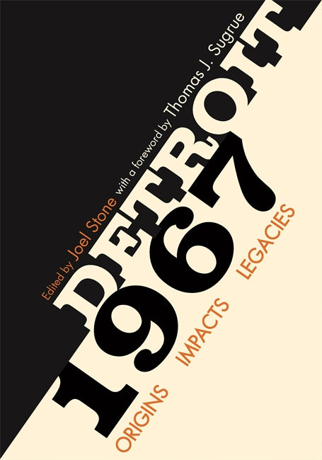 Detroit 1967: Origins, Impacts, Legacies Book   