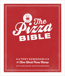 The Pizza Bible: The World's Favorite Pizza Styles, from Neapolitan, Deep-Dish, Wood-Fired, Sicilian, Calzones and Focaccia to New York, New Haven, Detroit, and More Book   
