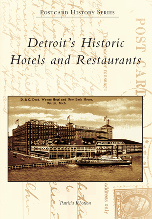 Detroit's Historic Hotels and Restaurants Book   