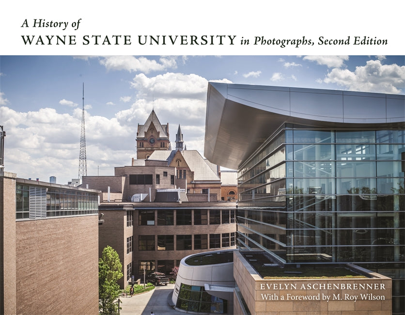 A History of Wayne State University in Photographs, Second Edition Book   