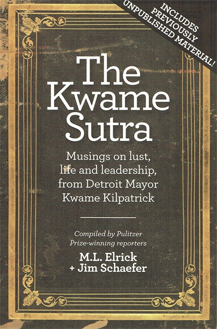 The Kwame Sutra: Detroit Mayor Kwame Kilpatrick Book   