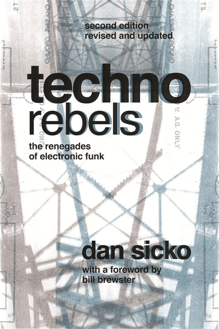 Techno Rebels: The Renegades of Electronic Funk Book   