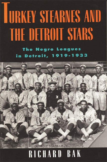 Turkey Stearnes and the Detroit Stars The Negro Leagues in Detroit, 1919-1933 Book   