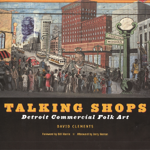 Talking Shops: Detroit Commercial Folk Art Book   